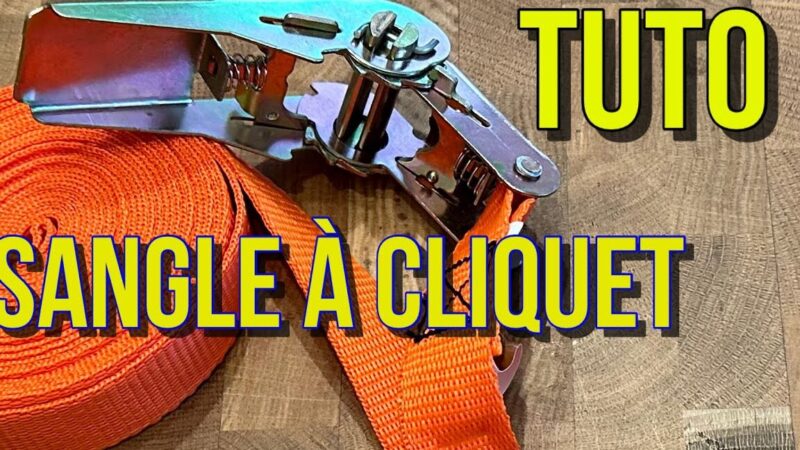 Comment utiliser sangle à cliquet : Guide Pratique et Efficace