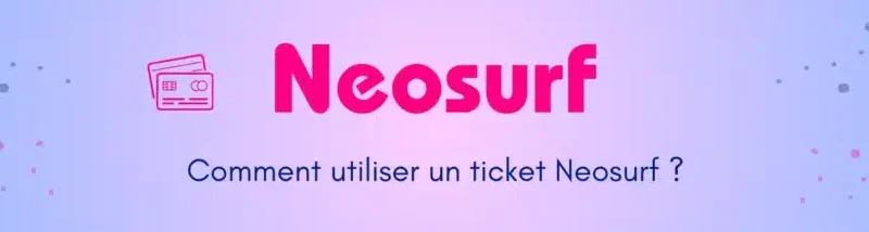 Comment utiliser un ticket Neosurf : Guide complet et pratique !