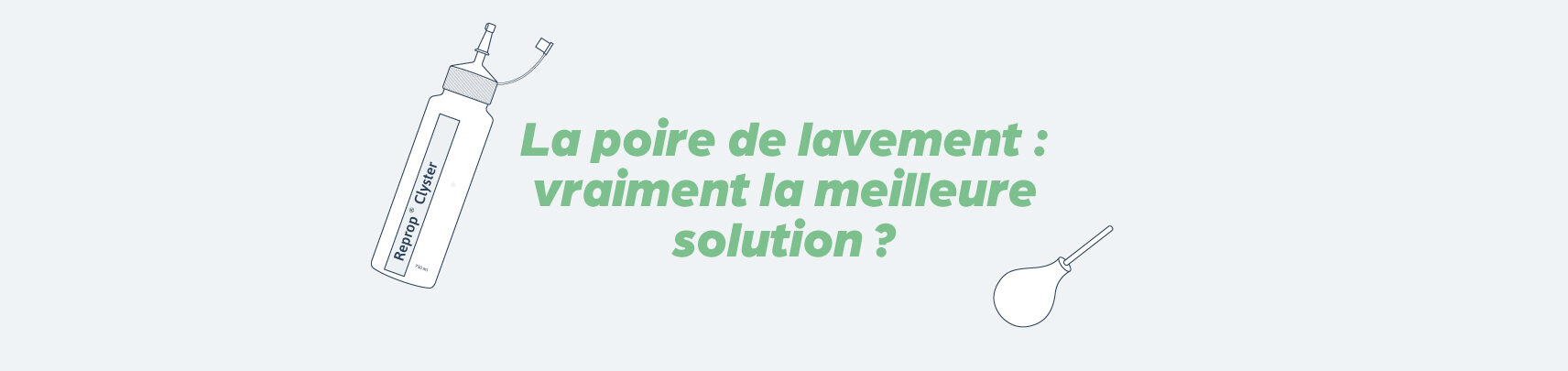 Utiliser une poire à lavement : Guide pratique et astuces essentielles